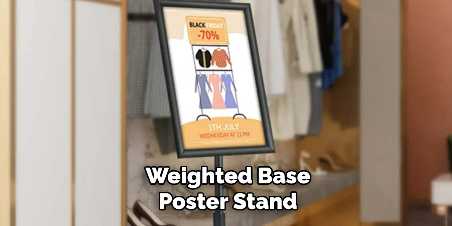 Weighted Base
Poster Stand