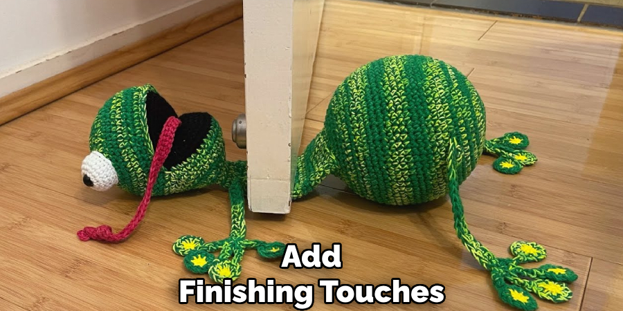Add
Finishing Touches