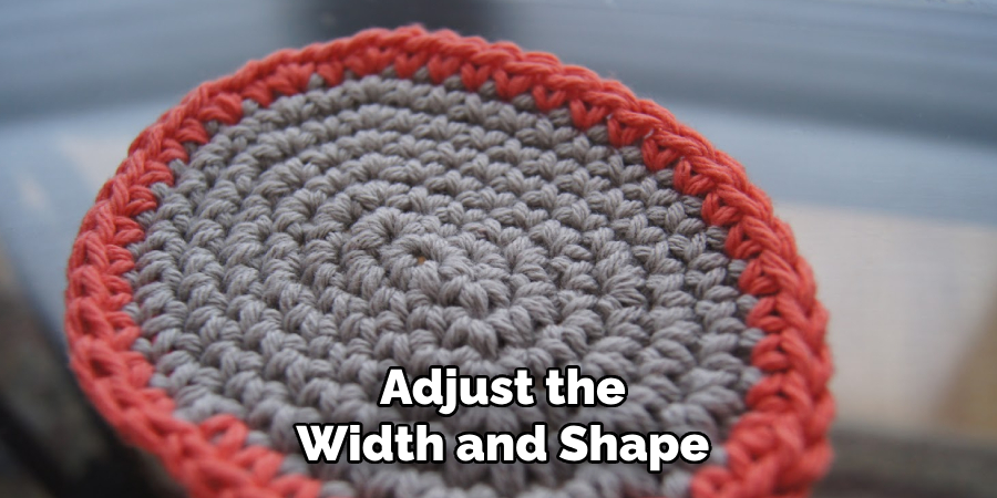 Adjust the Width and Shape