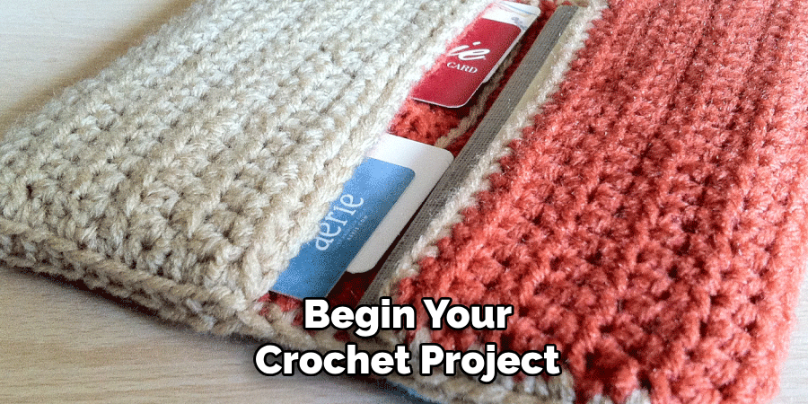 Begin Your
Crochet Project