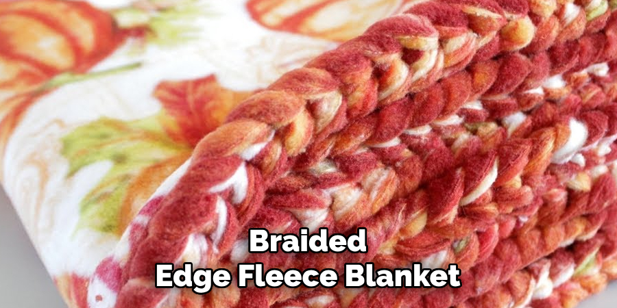 Braided
Edge Fleece Blanket