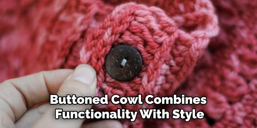 Buttoned Cowl Combines
Functionality With Style