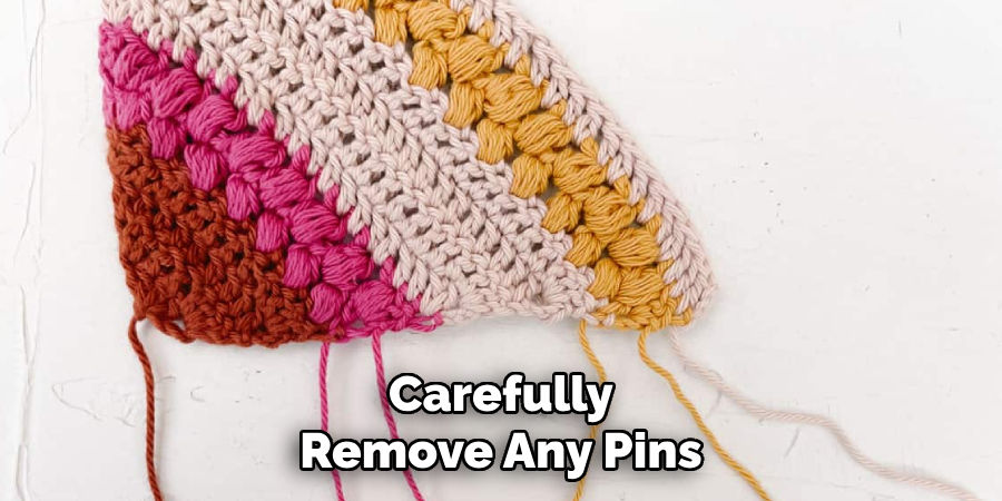 Carefully Remove Any Pins