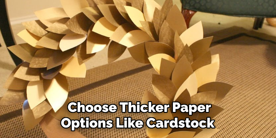 Choose Thicker Paper
Options Like Cardstock