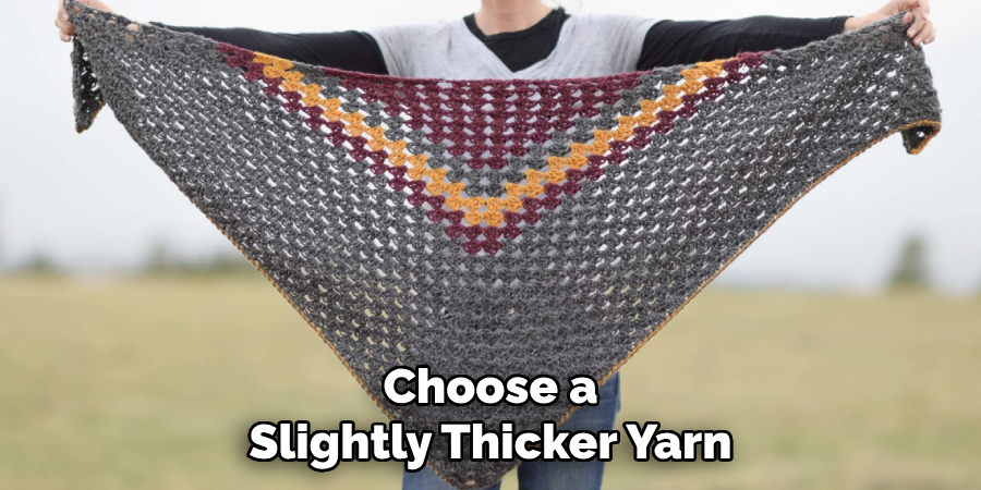 Choose a Slightly Thicker Yarn