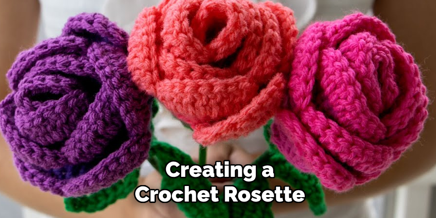 Creating a
Crochet Rosette