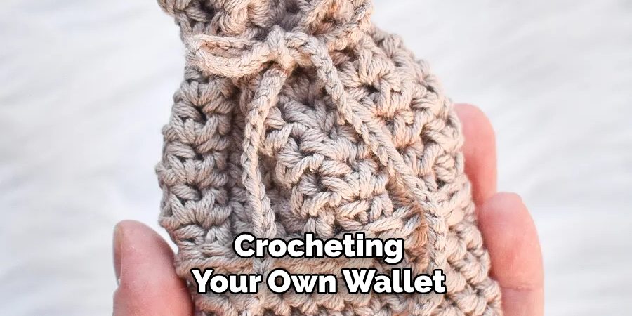 Crocheting
Your Own Wallet
