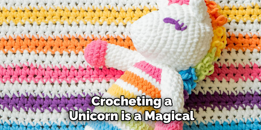 Crocheting a
Unicorn is a Magical