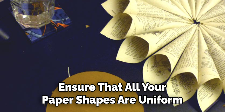 Ensure That All Your
Paper Shapes Are Uniform