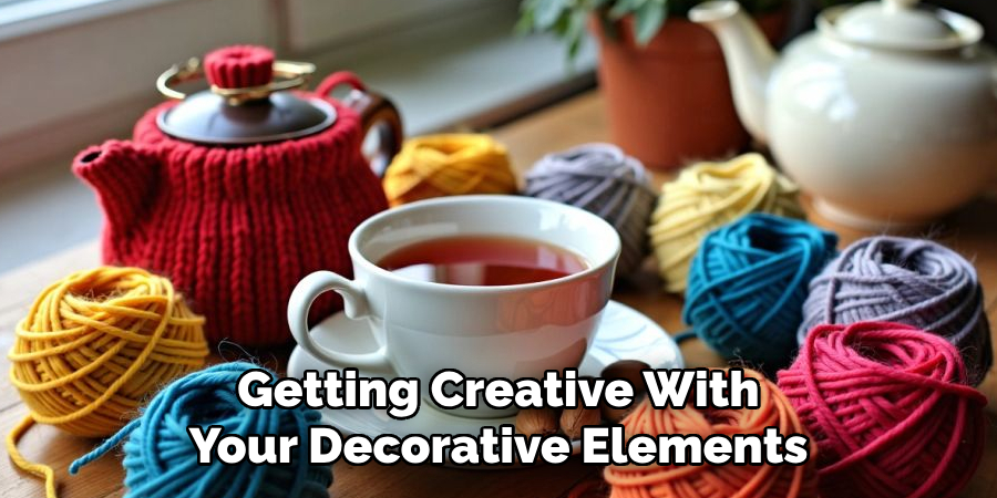 Getting Creative With Your Decorative Elements