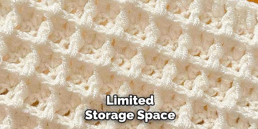 Limited
Storage Space