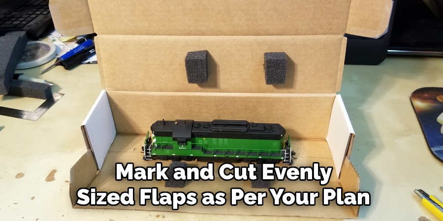 Mark and Cut Evenly
Sized Flaps as Per Your Plan