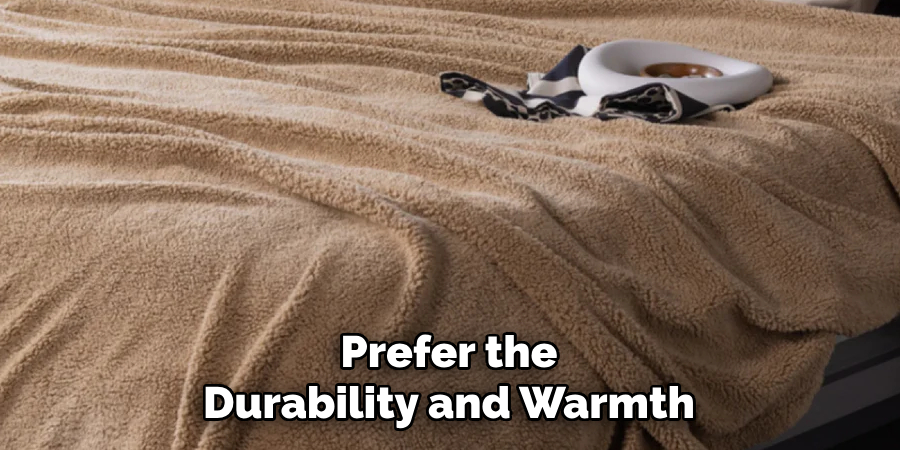 Prefer the
Durability and Warmth