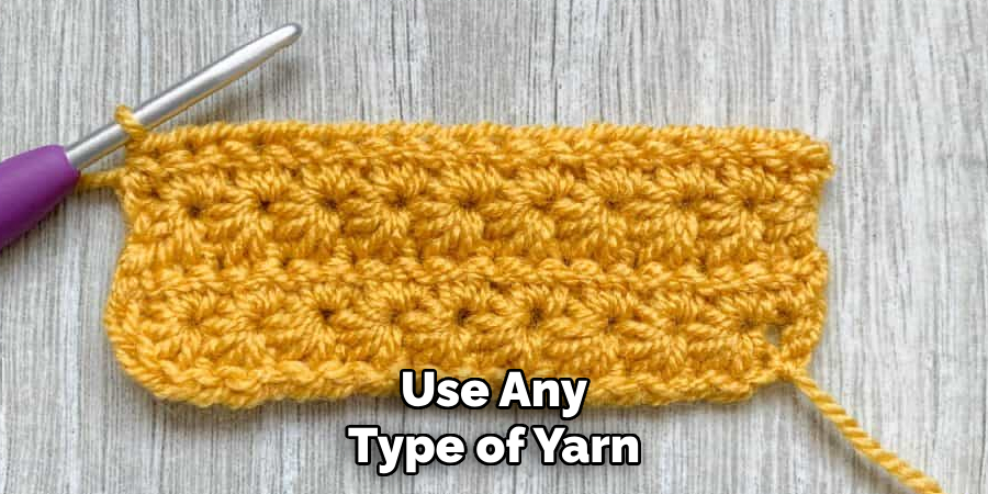 Use Any Type of Yarn