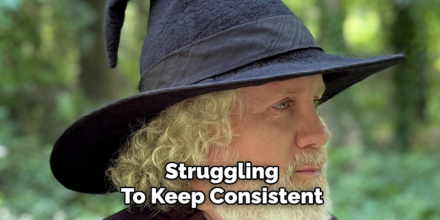 Struggling
To Keep Consistent