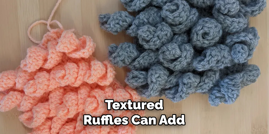 Textured
Ruffles Can Add