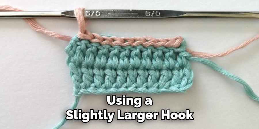 Using a Slightly Larger Hook