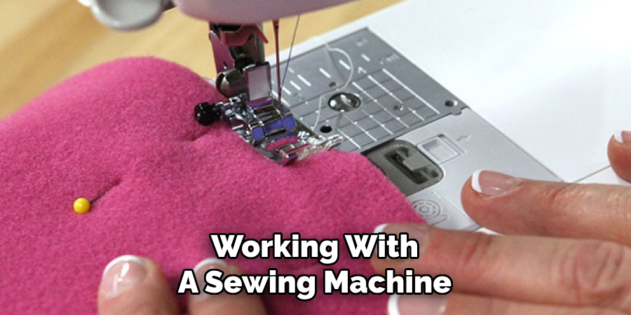 Working With
A Sewing Machine