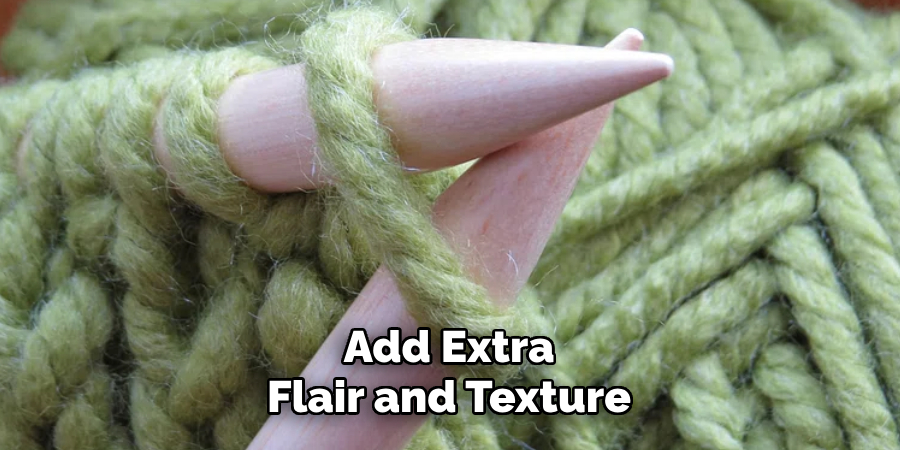 Add Extra Flair and Texture