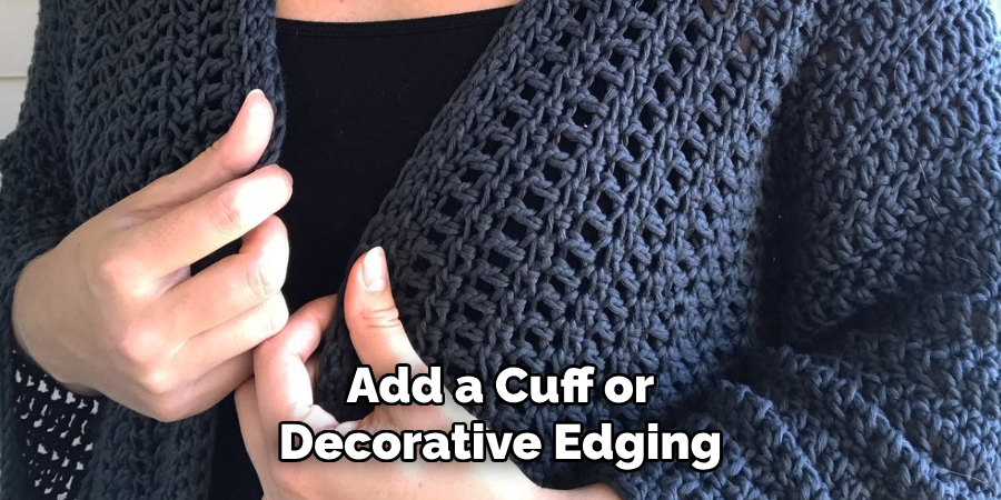 Add a Cuff or Decorative Edging
