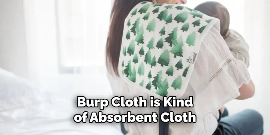 Burp Cloth is Kind of Absorbent Cloth