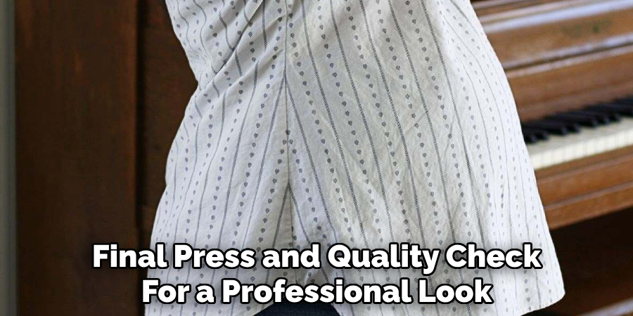 Final Press and Quality Check
For a Professional Look