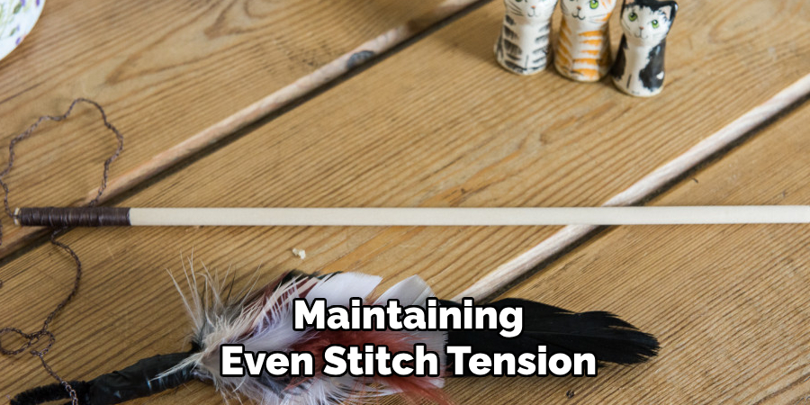 Maintaining Even Stitch Tension