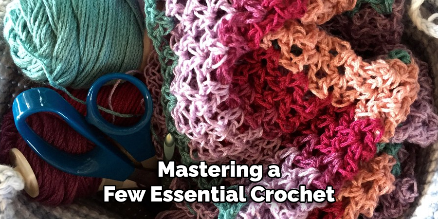 Mastering a Few Essential Crochet