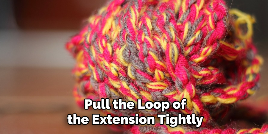 Pull the Loop of the Extension Tightly
