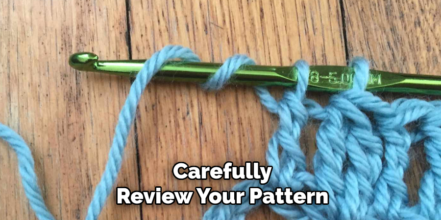 Carefully Review Your Pattern