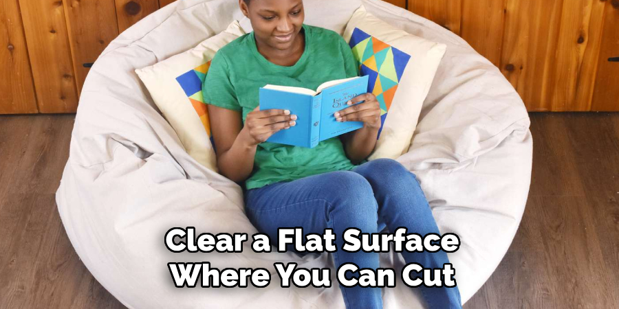 Clear a Flat Surface Where You Can Cut