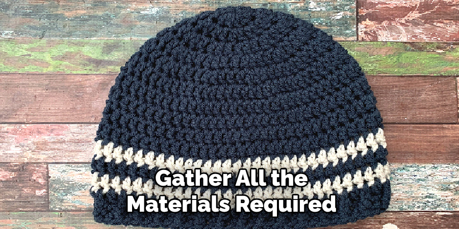 Gather All the Materials Required