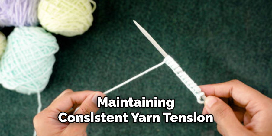 Maintaining Consistent Yarn Tension