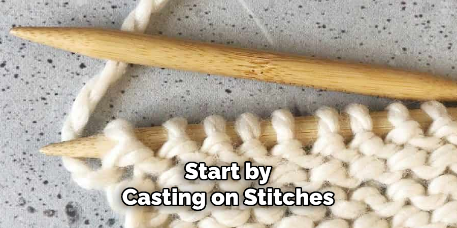 Start by Casting on Stitches