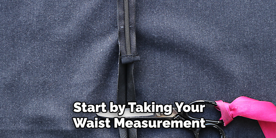 Start by Taking Your Waist Measurement