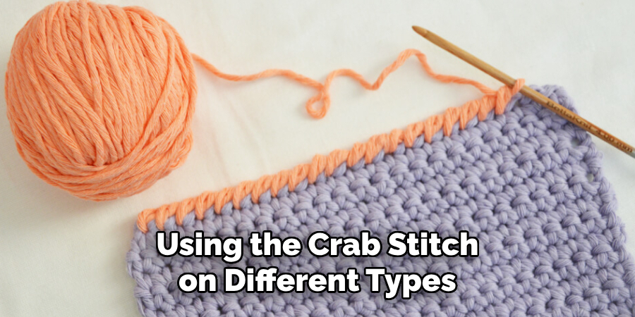 Using the Crab Stitch on Different Types