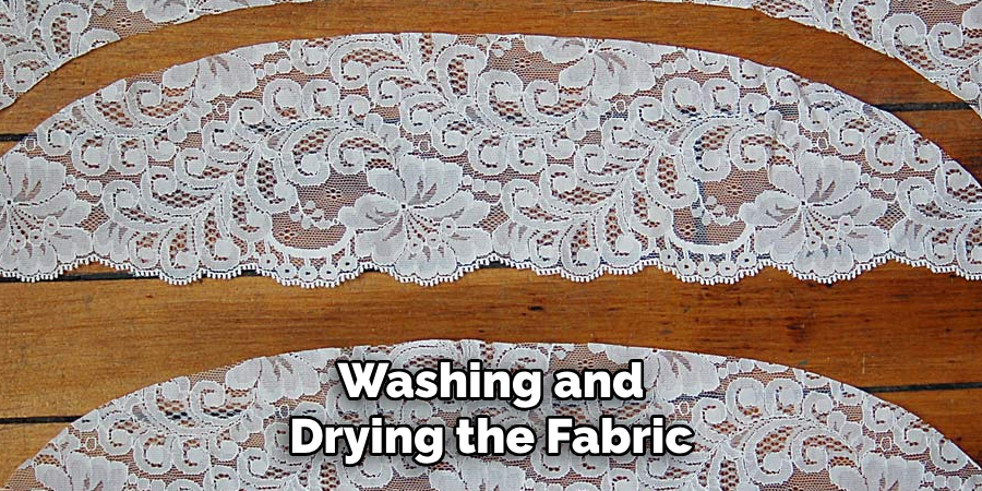 Washing and Drying the Fabric