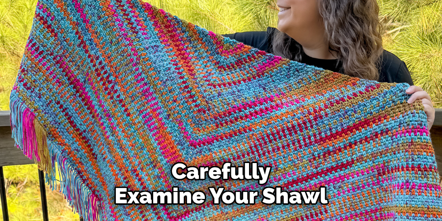 Carefully Examine Your Shawl