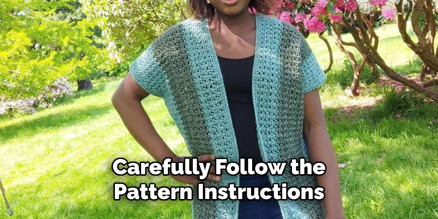Carefully Follow the Pattern Instructions