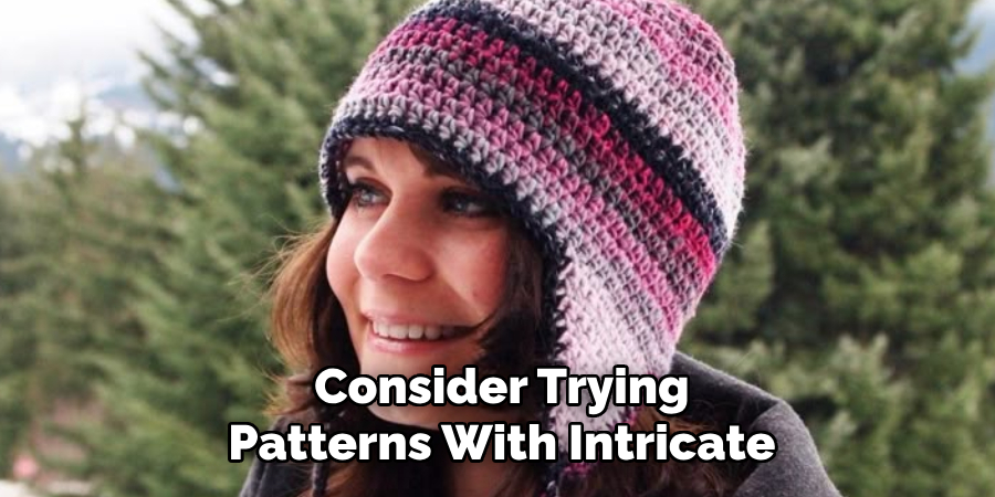 Consider Trying Patterns With Intricate