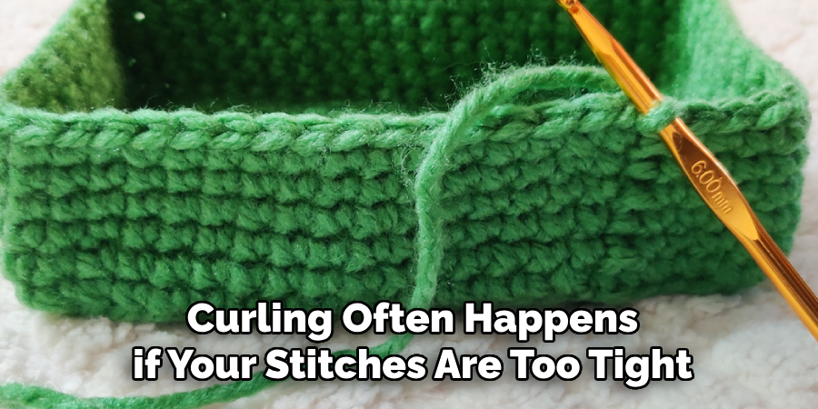 Curling Often Happens if Your Stitches Are Too Tight