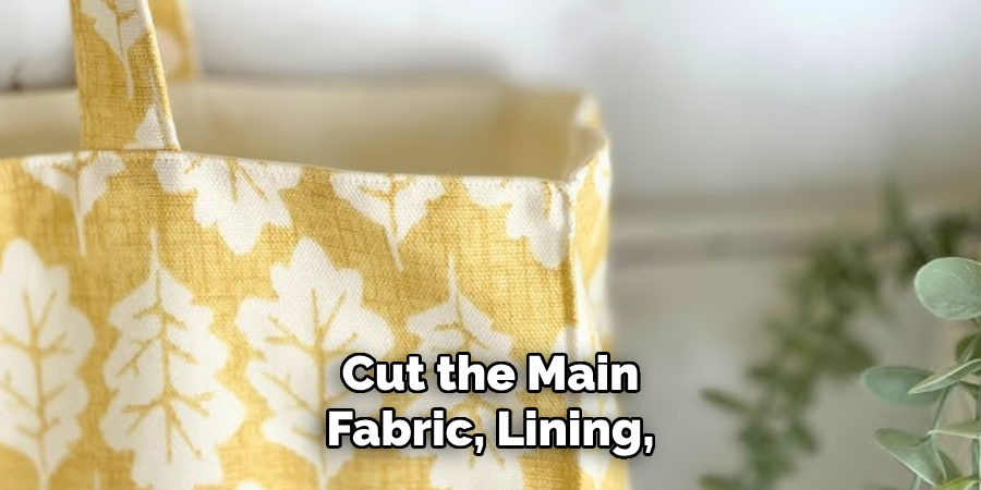 Cut the Main Fabric, Lining,