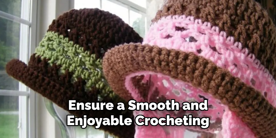 Ensure a Smooth and Enjoyable Crocheting
