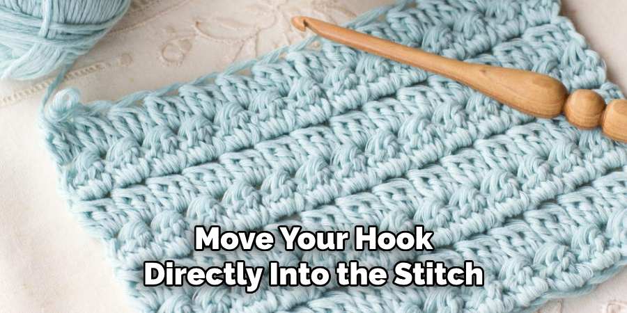 Move Your Hook Directly Into the Stitch