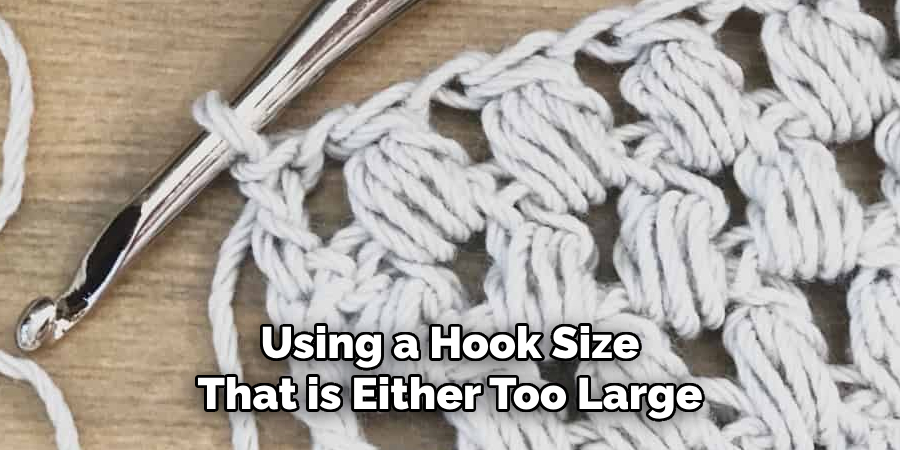 Using a Hook Size That is Either Too Large
