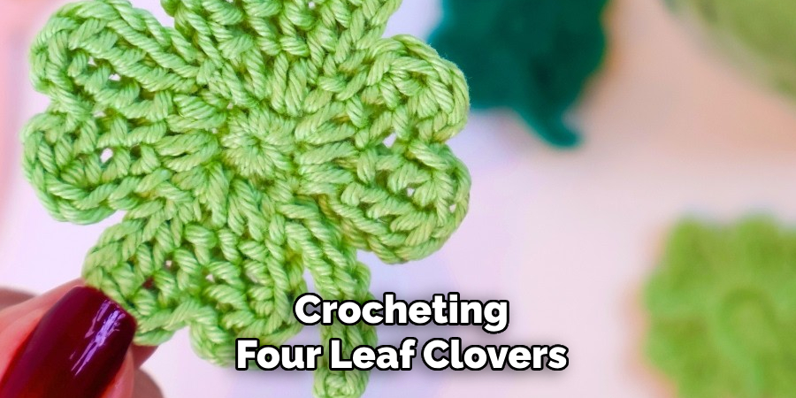 Crocheting Four Leaf Clovers