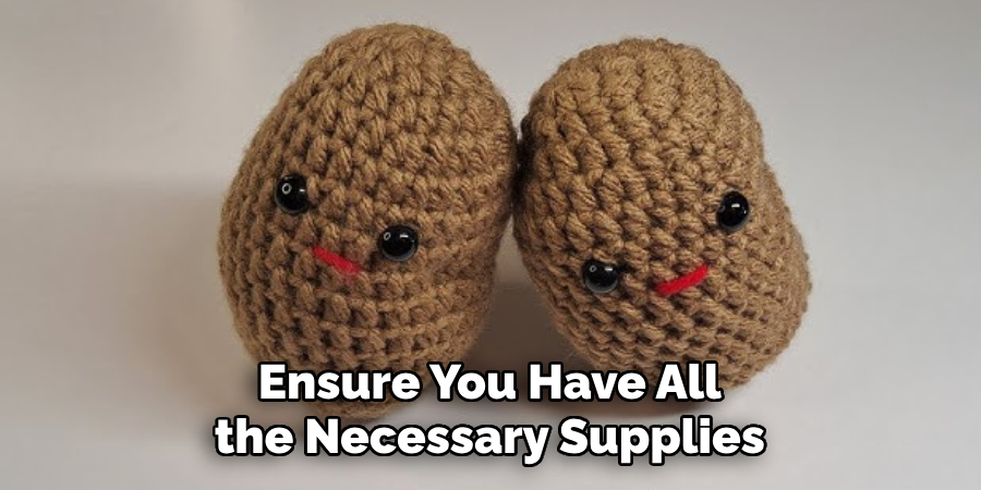 Ensure You Have All the Necessary Supplies
