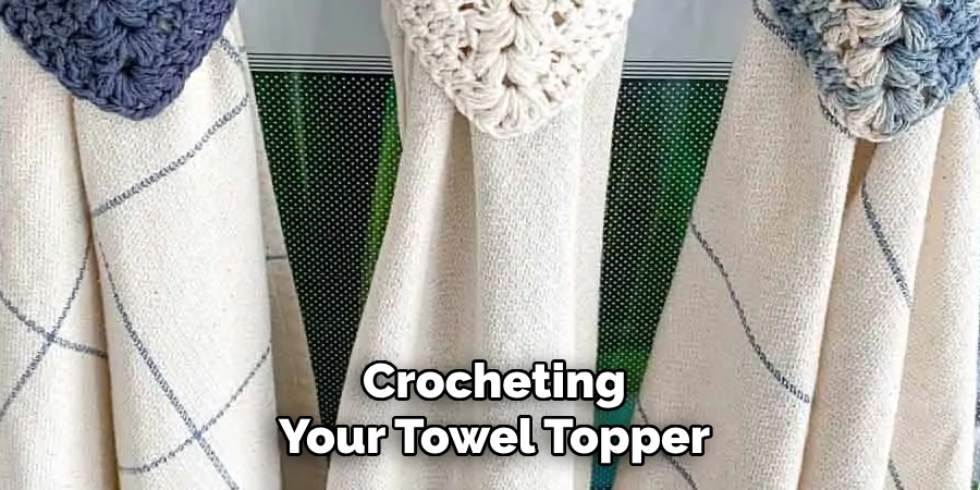 Crocheting Your Towel Topper