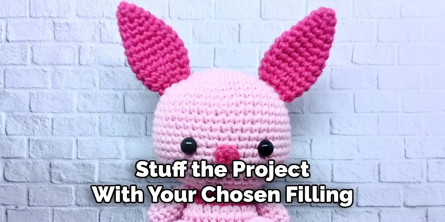 Stuff the Project With Your Chosen Filling