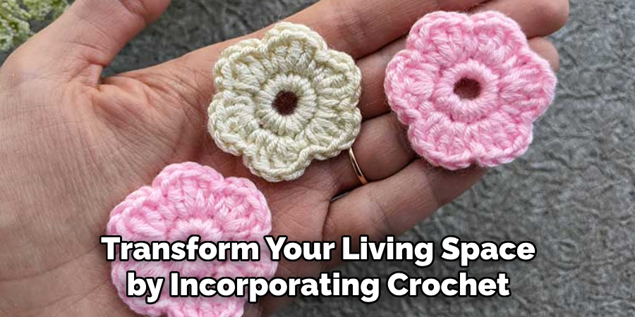 Transform Your Living Space by Incorporating Crochet